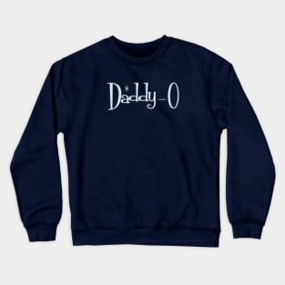 50s Daddy-O Crewneck Sweatshirt